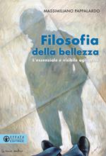 Filosofia della bellezza. L'essenziale è visibile agli occhi