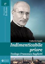 Indimenticabile priore. Teologo Francesco Saglietti