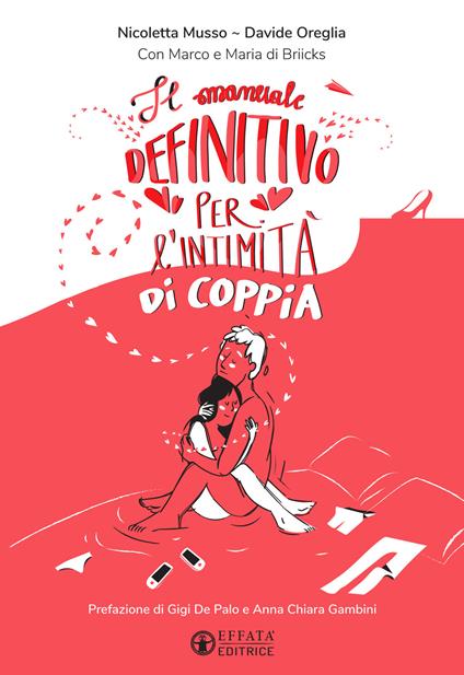 Il manuale definitivo per l'intimità di coppia. Ediz. illustrata - Nicoletta  Musso - Davide Oreglia - - Libro - Effatà - Le chiavi della famiglia