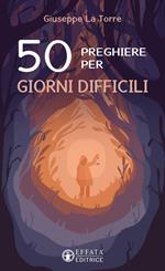 50 preghiere per giorni difficili