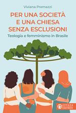 Per una società e una Chiesa senza esclusioni. Teologia e femminismo in Brasile