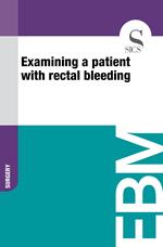 Examining a Patient with Rectal Bleeding