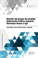 Malattie del gruppo dei pemfigo idi Epidermolisi bollosa acquisita Dermatosi lineare a IgA