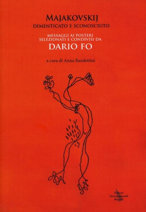 Majakovskij, dimenticato e sconosciuto. Messaggi ai posteri selezionati e condivisi da Dario Fo - Vladimir Majakovskij,Dario Fo - copertina