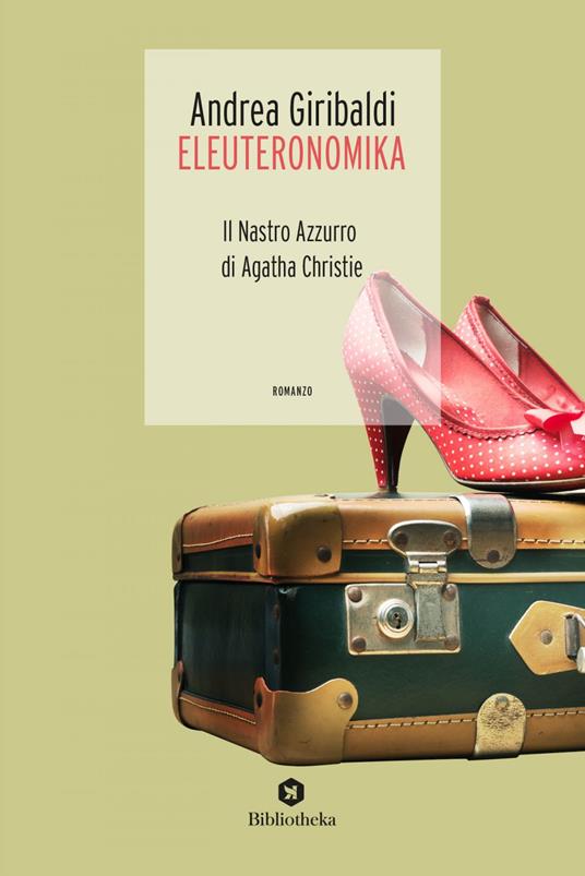 Eleuteronomika. Il nastro azzurro di Agatha Christie - Andrea Giribaldi - ebook