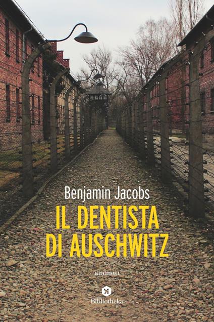 Il dentista di Auschwitz - Benjamin Jacobs - ebook