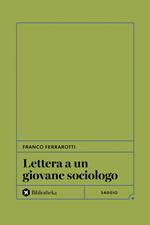 Lettera a un giovane sociologo