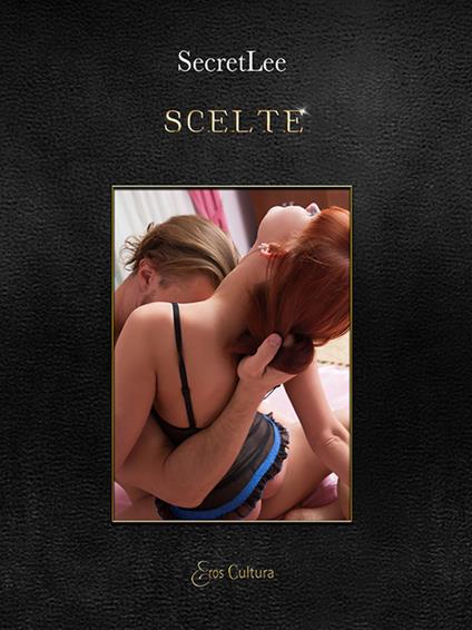 Scelte. Le catene del peccato. Vol. 1 - SecretLee - copertina