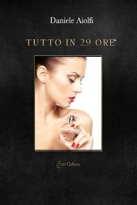 Tutto in 29 ore - Daniele Aiolfi - copertina