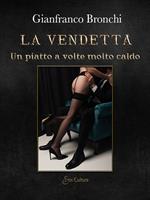 La vendetta. Un piatto a volte molto caldo