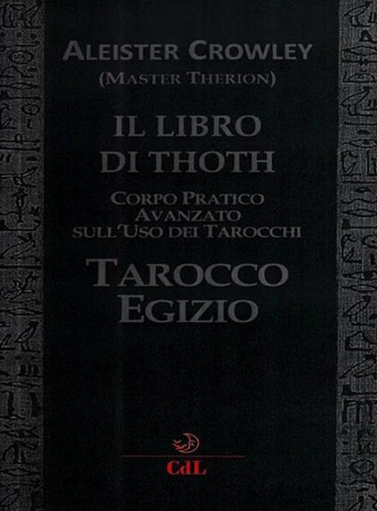 Il libro di Thoth. Tarocco egizio. Corso pratico avanzato sull'uso dei tarocchi - Aleister Crowley - copertina