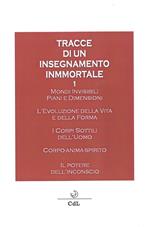 Tracce di un insegnamento immortale. Vol. 1: Tracce di un insegnamento immortale