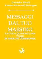 Messaggi dal tuo maestro. La guida quotidiana per vivere in modo più consapevole