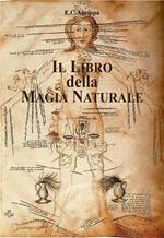 Il libro della magia naturale. De occulta philosophia 1531