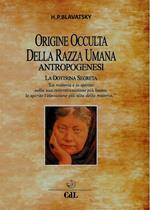 Origine occulta della razza umana. Antropogenesi. La dottrina segreta