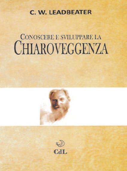 Conoscere e sviluppare la chiaroveggenza - Charles W. Leadbeater - copertina