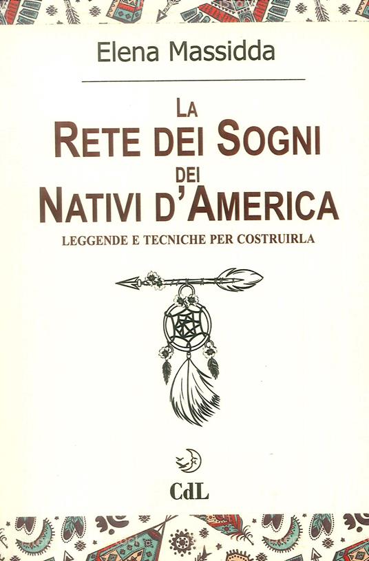 La rete dei sogni dei nativi d'America. Leggende e tecniche per costruirla - Elena Massidda - copertina