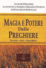 Magia e potere delle preghiere. Pentacoli, segni, sigilli mistici