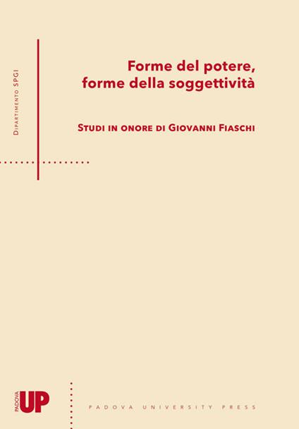 Forme del potere, forme della soggettività. Studi in onore di Giovanni Fiaschi - copertina