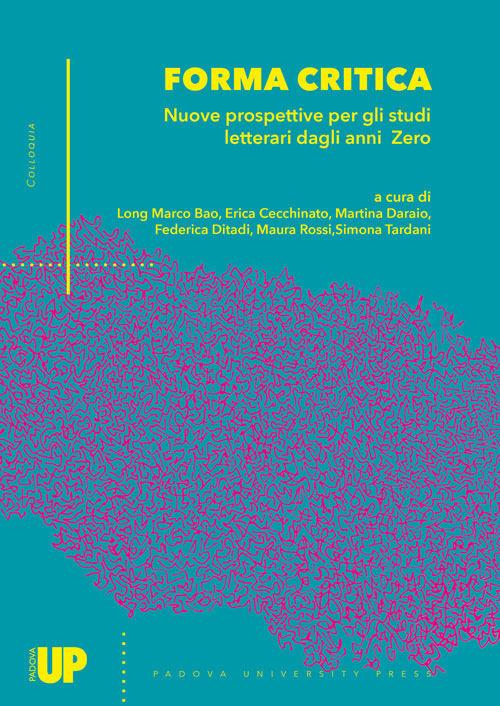 Forma critica. Nuove prospettive per gli studi letterari dagli anni Zero - copertina