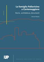 La famiglia Pallavicino a Cortemaggiore. Storia, architettura, documenti