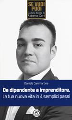 Da dipendente a imprenditore. La tua nuova vita in 4 semplici passi