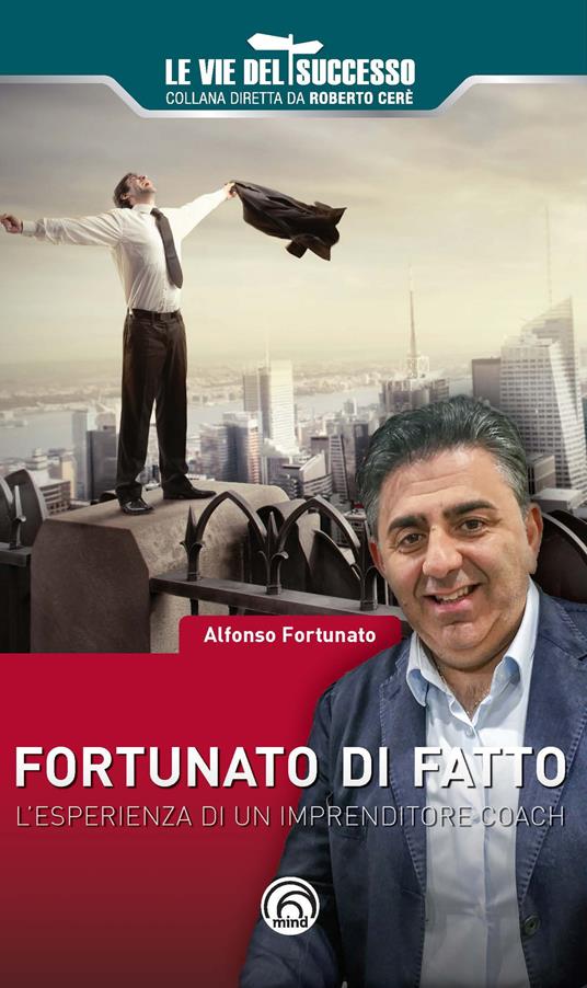 Fortunato di fatto. L'esperienza di un imprenditore coach - Alfonso Fortunato - copertina