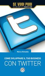 Come sviluppare il tuo business con Twitter