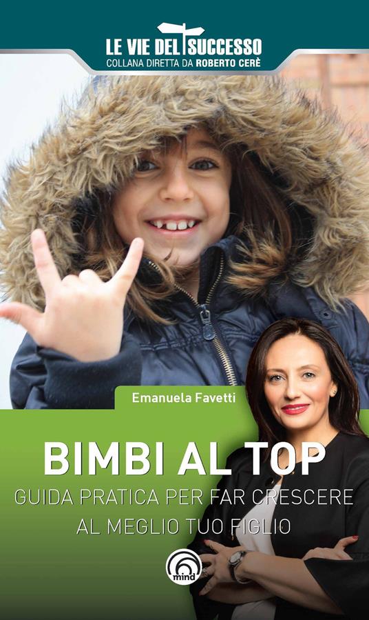 Bimbi al top. Guida pratica per far crescere al meglio tuo figlio - Emanuela Favetti - copertina