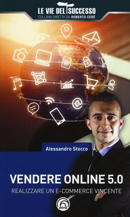 Vendere online 5.0. Realizzare un e-commerce vincente - Alessandro Stocco - copertina