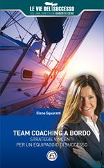 Team coaching a bordo. Strategie vincenti per un equipaggio di successo