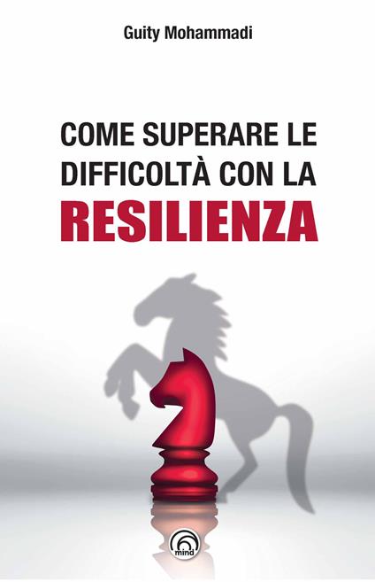 Come superare le difficoltà con la resilienza - Guity Mohammadi - copertina