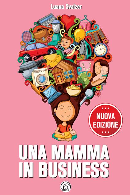 Una mamma in business. Nuova ediz. - Luana Svaizer - copertina