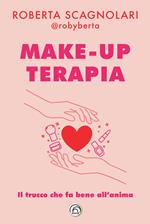 Make-up terapia. Il trucco che fa bene all'anima