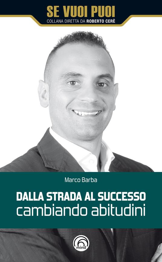 Dalla strada al successo cambiando abitudini. Come riscattarsi nella vita e nel business con 8 strategie - Marco Barba - ebook