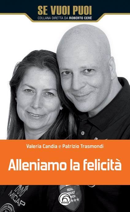 Alleniamo la felicità - Valeria Candia,Patrizio Trasmondi - ebook