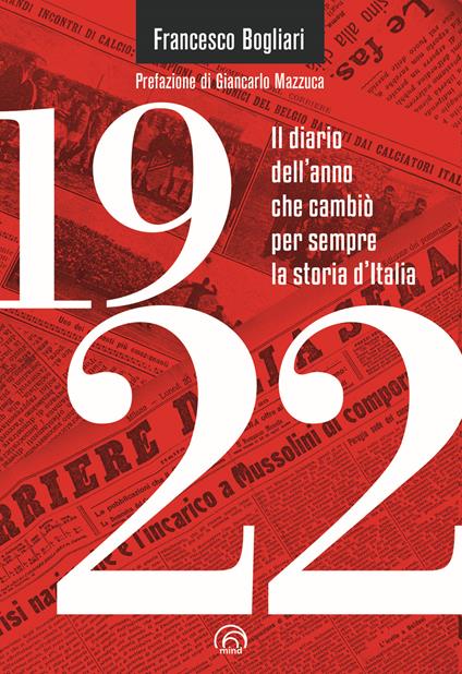 1922. Il diario dell'anno che cambiò per sempre la storia d'Italia - Francesco Bogliari - ebook