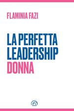 La perfetta leadership. Donna