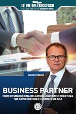 Business partner. Come costruire una relazione vincente e duratura tra imprenditore e commercialista