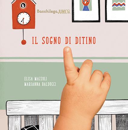 Il sogno di Ditino. Ediz. illustrata - Elisa Mazzoli - copertina