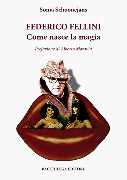 Federico Fellini. Come nasce la magia - Sonia Schoonejans - copertina