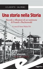 Una storia nella Storia. Ricordi e riflessioni di un testimone di Fossoli e Buchenwald