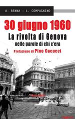 30 giugno 1960. La rivolta di Genova nelle parole di chi c'era