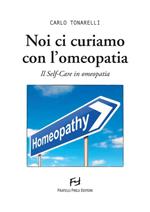 Noi ci curiamo con l'omeopatia. Il self-care in omeopatia