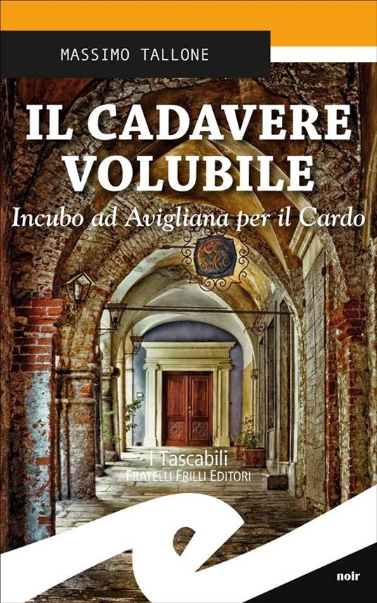 Il cadavere volubile. Incubo ad Avigliana per il Cardo - Massimo Tallone - ebook