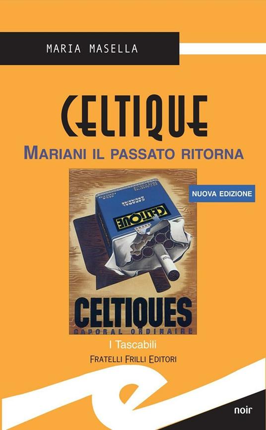 Celtique. Mariani il passato ritorna - Maria Masella - copertina