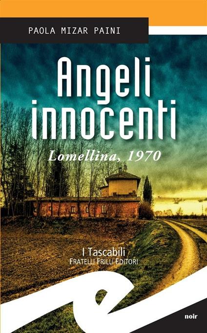 Angeli innocenti. Lomellina, 1970 - Paola Mizar Paini - ebook