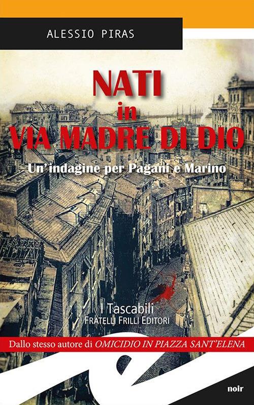 Nati in via Madre di Dio. Un'indagine per Pagani e Marino - Alessio Piras - copertina