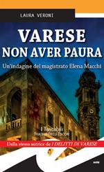 Varese non aver paura. Un'indagine del magistrato Elena Macchi