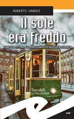 Il sole era freddo. Torino 1972, il commissario Lemonier indaga